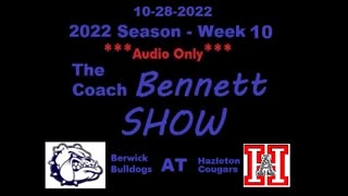 10-28-2022 - ***AUDIO ONLY*** - The Coach Bennett Show - 2022 Season Week 10