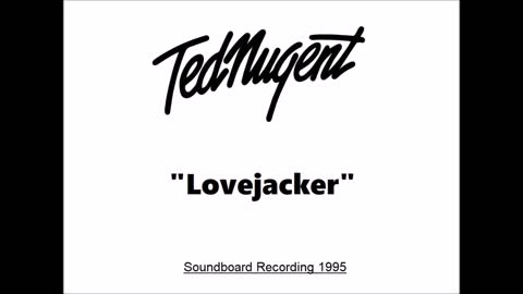 Ted Nugent - Lovejacker (Live in Raleigh, North Carolina 1995) Soundboard