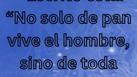 Mateo 4:4: "No Solo de Pan Vive el Hombre"