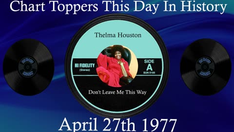 #1🎧 April 27th 1977, Don't Leave Me This Way by Thelma Houston
