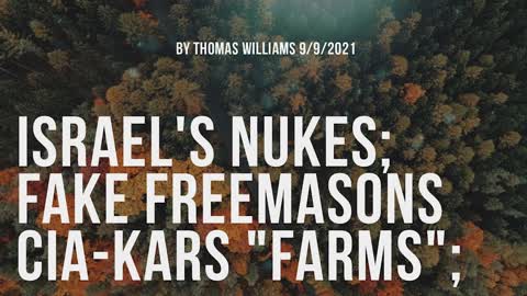 Israel's nukes; Fake Freemasons; CIA-kars FARMS;