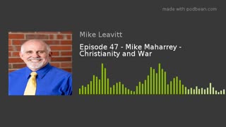 Episode 47 - Mike Maharrey - Christianity and War