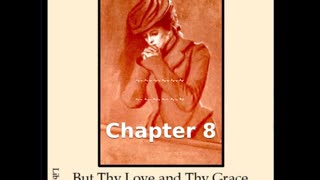 📖🕯 Christian Fiction: But Thy Love and Thy Grace by Francis J. Finn - Chapter 8