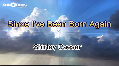 Since I've Been Born Again - Shirley Caesar (Lyrics) | Greatest Gospel Music | Queen of Gospel Music