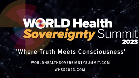 WORLD HEALTH SOVEREIGNTY SUMMIT 2023 Intro