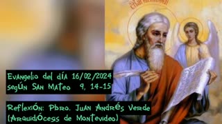 Evangelio del día 16/02/2024 según San Mateo 9, 14-15 - Pbro. Juan Andrés Verde