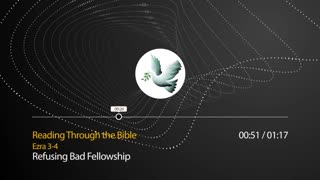 Reading Through the Bible - "Refusing Bad Fellowship"