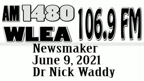 Wlea Newsmaker, June 9, 2021, Dr Nick Waddy