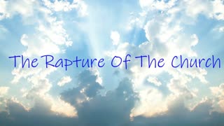 The Rapture Of The Church | Robby Dickerson