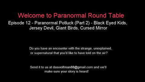 EP12 - Paranormal Potluck (Part 2) - Black Eyed Kids, Jersey Devil, Giant Birds, Cursed Mirror