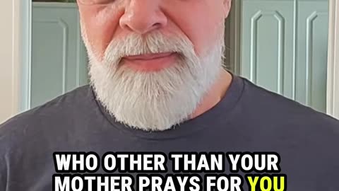 Who prays for you?