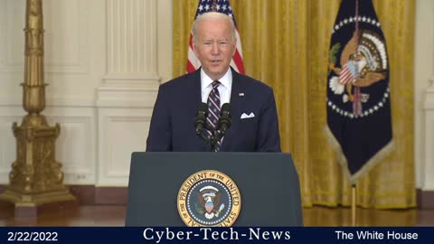 Joe Biden Provides an Update on Russia and Ukraine, 2/22/22