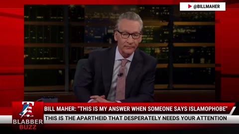 Bill Maher: "This Is My Answer When Someone Says Islamophobe"