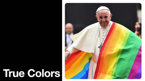 True Colors of the Vatican Pope
