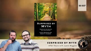 S5E57 – AH – "Surprised By Myth" – After Hours with Justin Wiggins