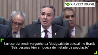 Barroso diz sentir vergonha da 'desigualdade abissal' no Brasil