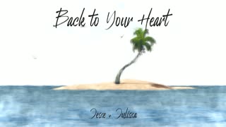 Jesse + Julissa - Back to Your Heart