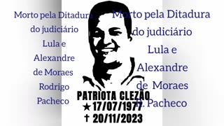 A Ditadura fez suas vítimas CLÉRISTON morto por Lula, Alexandre de Moraes e Rodrigo Pacheco.