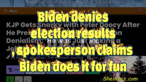 Biden denies election results, spokesperson claims Biden does it for fun-SheinSez 423