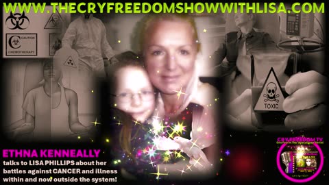 WWW.THECRYFREEDOMSHOWWITHLISA.COM Ethna Kenneally talks about healing breast cancer naturally...