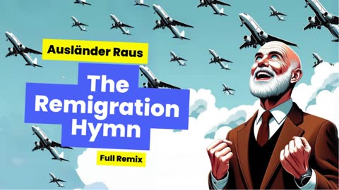 The Remigration Hymn (Ausländer Raus Full Remix)