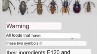 E120 and E904 are additives found in many food products which are obtained from the insects.