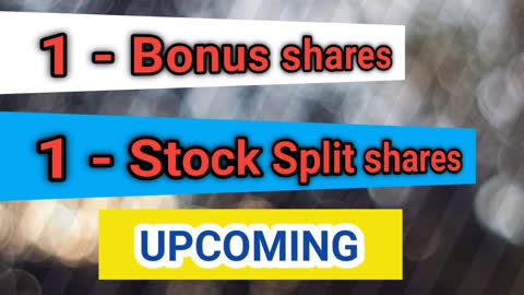 Upcoming Bonus shares and upcoming stock Split shares in share market _ bonus _ stock Split