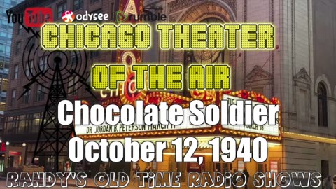 40-10-12 Chicago Theater of the Air -12 Chocolate Soldier