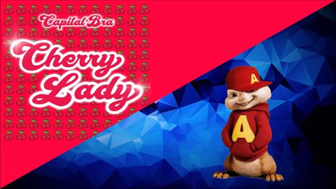 CAPITAL BRA - CHERRY LADY ( Chipmunks )