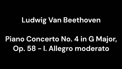 Piano Concerto No. 4 in G Major, Op. 58 - I. Allegro moderato