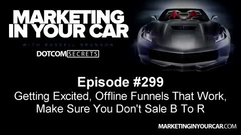 299 - Getting Excited, Offline Funnels That Work, Make Sure You Don't Sale B To R
