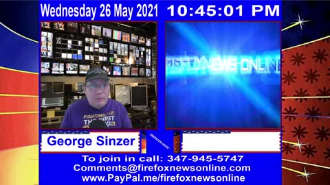 FIREFOXNEWS ONLINE™ May 26Th, 2021 Broadcast