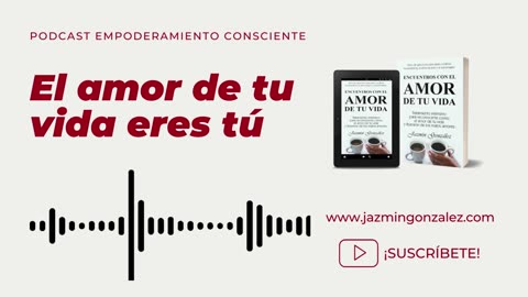 Ep. 35 - Por que TÚ ERES EL AMOR DE TU VIDA.