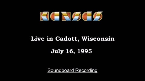 Kansas - Live in Cadott, Wisconsin 1995 (Soundboard)