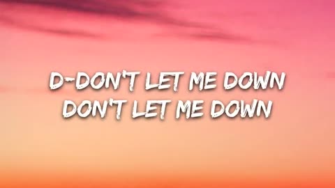 The Chainsmokers - Don't Let Me Down (Lyrics Video) ft. Daya