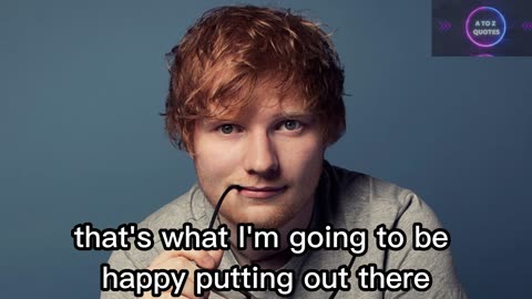 Best quotes of Ed Sheeran
