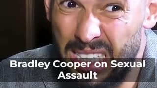 Bradley Cooper on Sexual Assault