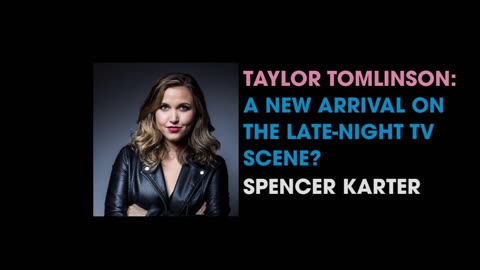 TAYLOR TOMLINSON: A NEW ARRIVAL ON THE LATE-NIGHT TV SCENE?