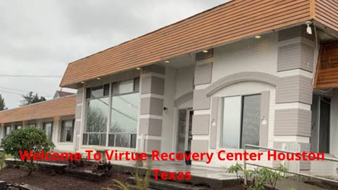 Virtue Addiction Recovery Center in Houston, Texas