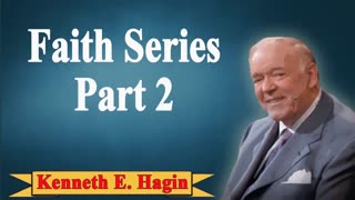 Faith Series Part 2 - Kenneth E. Hagin