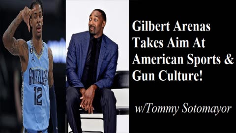 Gilbert Arenas Takes Aim At American Sports Today & Thug/Gun Culture With Blacks! w/ Tommy Sotomayor