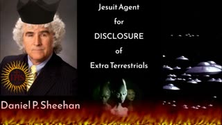 Daniel P. Sheehan: JESUIT Agent for DISCLOSURE of UFO's & Extra Terrestrials to the Public