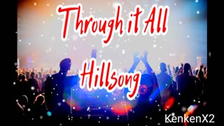 Through it all _hill_song beautiful worship song