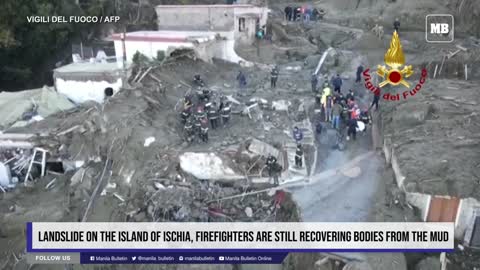 Landslide on the island of Ischia, firefighters are still recovering bodies from the mud