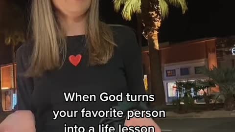 When God turns your favorite person into a life lesson