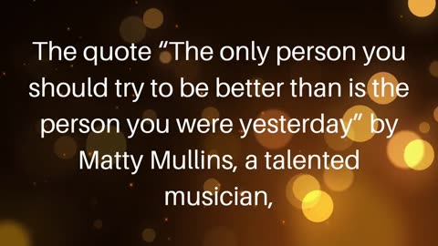Matty Mullins's Quote with Explanation. Famous Quote. Deep meaning. Motivational Quote