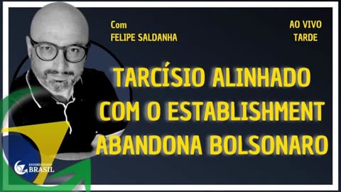 TARCÍSIO ALINHADO COM ESTADO PROFUNDO ABANDONA BOLSONARO - By Saldanha - Endireitando Brasil
