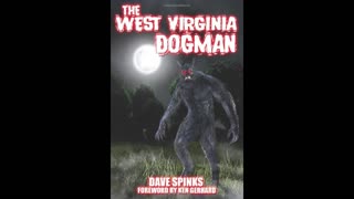 West Virginia Dogman with Dave Spinks - Host - Mark Eddy
