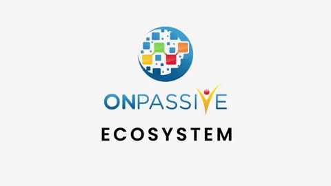 Streamline digital operations with the unified and intuitive ONPASSIVE Ecosystem