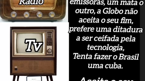 Carta aberta as emissoras principalmente a Globo, aqui uma ditadura cubana não vai rolar , aceite o seu fim !